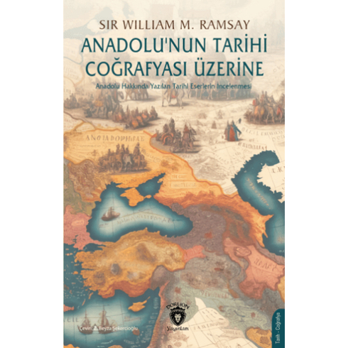 Anadolu’nun Tarihi Coğrafyası Üzerine Sir William Mitchell Ramsay