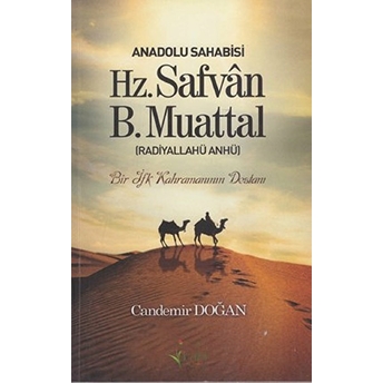 Anadolu Sahabisi Hz. Safvan B.muattal (Radiyallahu Anhü) Candemir Doğan