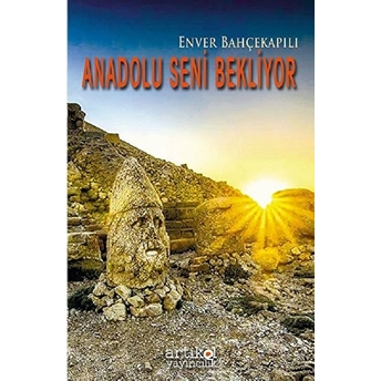 Anadolu Seni Bekliyor - Enver Bahçekapılı