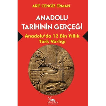 Anadolu Tarihinin Gerçeği Arif Cengiz Erman