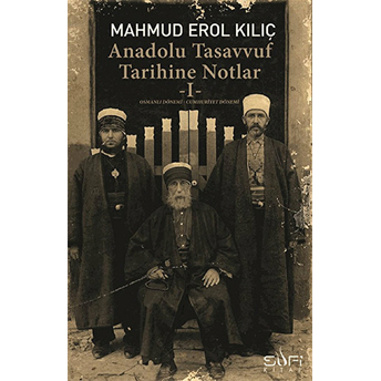 Anadolu Tasavvuf Tarihine Notlar - 1 Mahmud Erol Kılıç