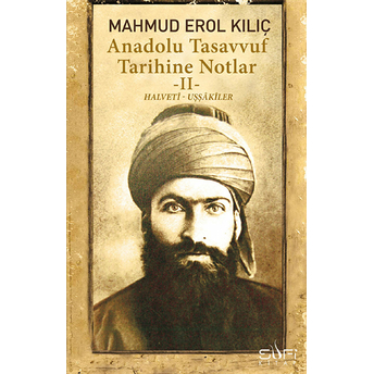 Anadolu Tasavvuf Tarihine Notlar - 2 Mahmud Erol Kılıç