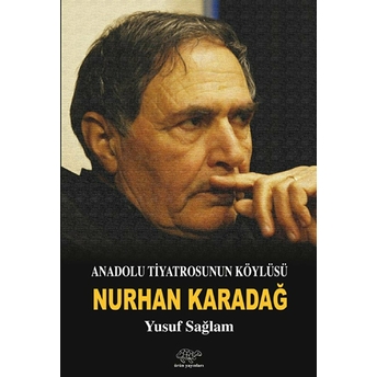 Anadolu Tiyatrosunun Köylüsü: Nurhan Karadağ Yusuf Sağlam