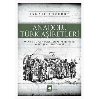 Anadolu Türk Aşiretleri Ismail Bozkurt