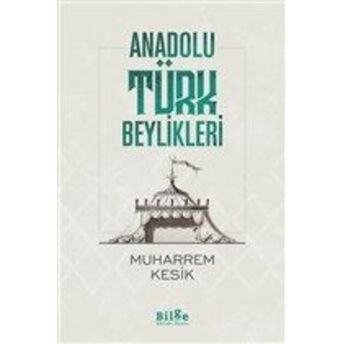 Anadolu Türk Beylikleri Muharrem Kesik