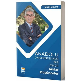 Anadolu Üniversitesinde Bir Ömür Anılar Düşünceler Nezih Varcan