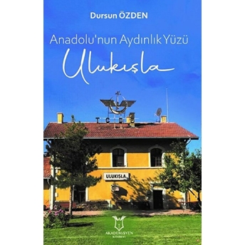 Anadolu'Nun Aydınlık Yüzü Ulukışla Dursun Özden