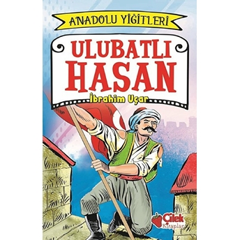 Anadolu Yiğitleri 1 - Ulubatlı Hasan Ibrahim Uçar