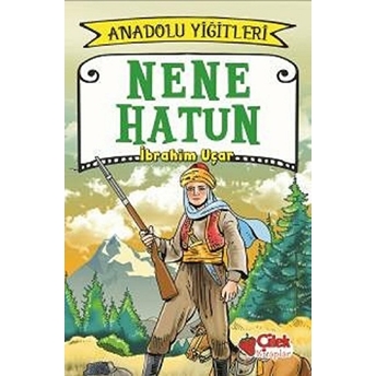 Anadolu Yiğitleri 3 - Nene Hatun Ibrahim Uçar