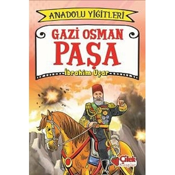 Anadolu Yiğitleri 4 - Gazi Osman Paşa Ibrahim Uçar