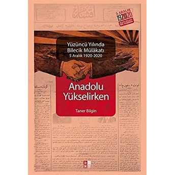 Anadolu Yükselirken Yüzüncü Yılında Bilecik Mülakatı Taner Bilgin