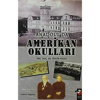 Anadolu'da Amerikan Okulları Özgür Yılmaz