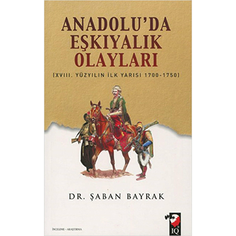 Anadolu'da Eşkiyalık Olayları Şaban Bayrak