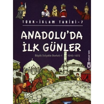 Anadoluda Ilk Günler - Türk Islam Tarihi 7 (Eski) Metin Özdamarlar