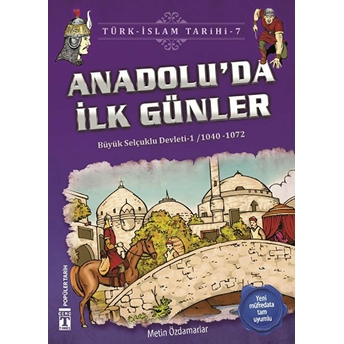 Anadoluda Ilk Günler - Türk Islam Tarihi 7 Metin Özdamarlar