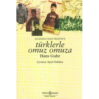 Anadolu'dan Filistin'e Türklerle Omuz Omuza Hans Guhr