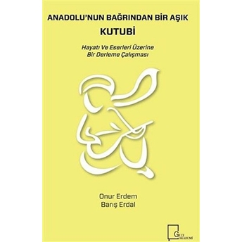 Anadolu'nun Bağrından Bir Aşık Kutubi - Barış Erdal - Onur Erdem