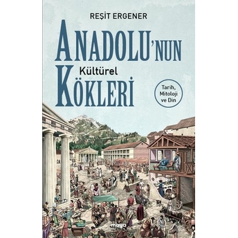 Anadolunun Kültürel Kökleri