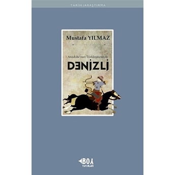 Anadolunun Türkleşmesinde Denizli Mustafa Yılmaz