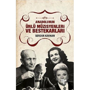 Anadolunun Ünlü Müzisyenleri Ve Bestekarları