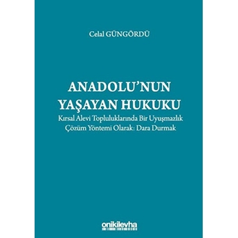 Anadolu'nun Yaşayan Hukuku - Celal Güngördü