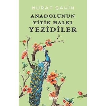 Anadolunun Yitik Halkı Yezidiler - Murat Şahin