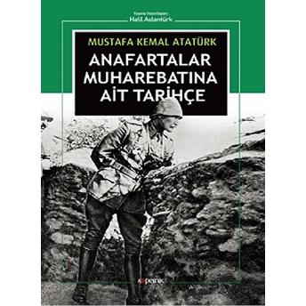 Anafartalar Muhaberatına Ait Tarihçe Mustafa Kemal Atatürk