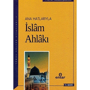 Anahatlarıyla Islam Ahlakı Mustafa Çağrıcı