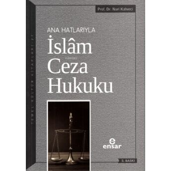 Anahatlarıyla Islam Ceza Hukuku Nuri Kahveci