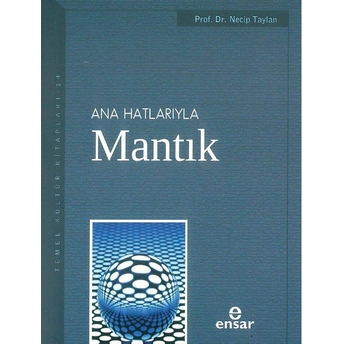 Anahatlarıyla Mantık / Prof. Dr. Necip Taylan Necip Taylan