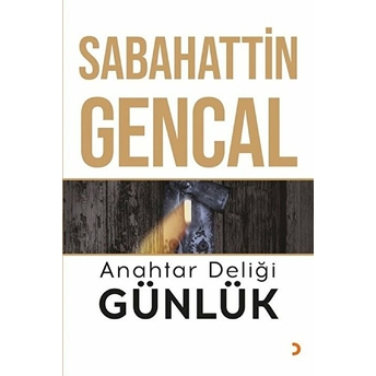 Anahtar Deliği Günlük - Sabahattin Gencal