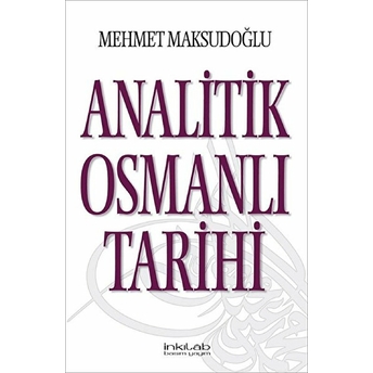 Analitik Osmanlı Tarihi Mehmet Maksudoğlu