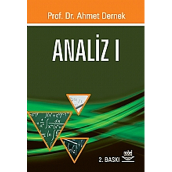 Analiz 1 / Prof. Dr. Ahmet Dernek Ahmet Dernek