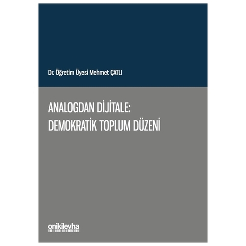 Analogdan Dijitale: Demokratik Toplum Düzeni - Mehmet Çatlı