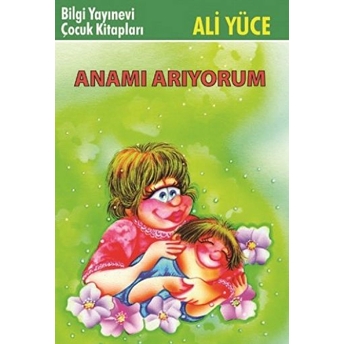 Anamı Arıyorum Ali Yüce