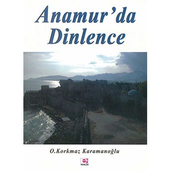 Anamur'da Dinlence-Osman Korkmaz Karamanoğlu