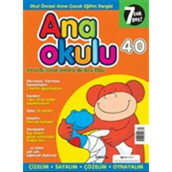 Anaokulu Sayı: 40 Anne-Çocuk Eğitim Dergisi Kolektif