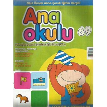 Anaokulu Sayı: 69 Anne-Çocuk Eğitim Dergisi Kolektif