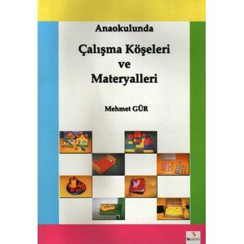 Anaokulunda Çalışma Köşeleri Ve Materyalleri Mehmet Gür