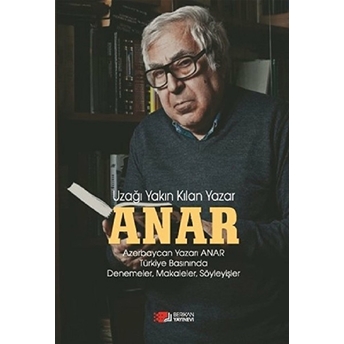 Anar - Uzağı Yakın Kılan Yazar