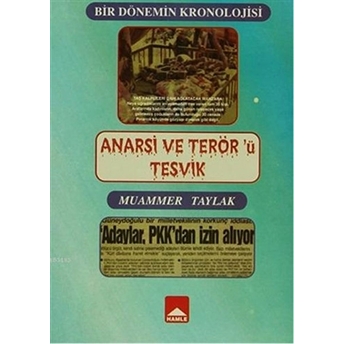 Anarşi Ve Terör'ü Teşvik - Muammer Taylak