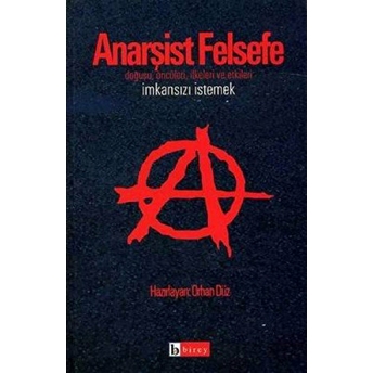 Anarşist Felsefe Imkansızı Istemek Orhan Düz