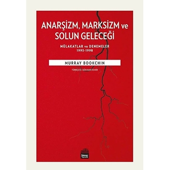 Anarşizm Marksizm Ve Solun Geleceği Murray Bookchin