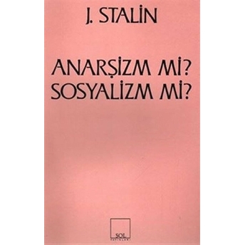 Anarşizm Mi? Sosyalizm Mi? Josef V. Stalin