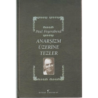 Anarşizm Üzerine Tezler Paul Feyerabend