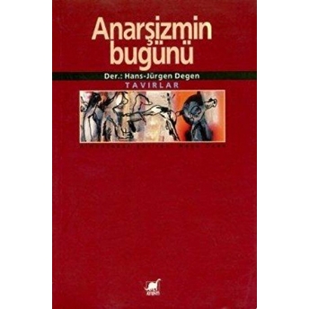 Anarşizmin Bugünü Tavırlar Hans-Jürgen Deger