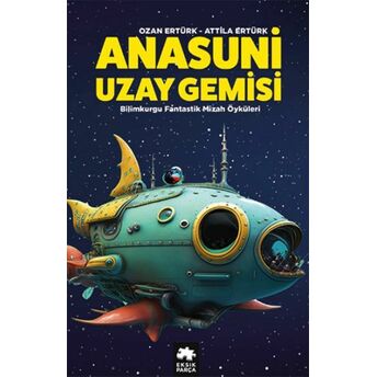 Anasuni Uzay Gemisi Attila Ertürk, Ozan Ertürk