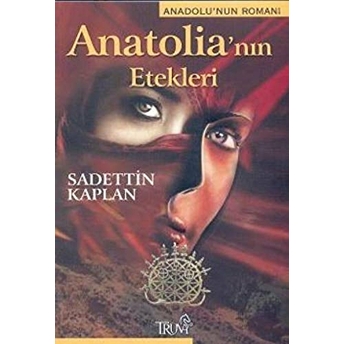 Anatolia’nın Etekleri Anadolu’nun Romanı Sadettin Kaplan