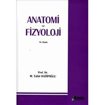 Anatomi Ve Fizyoloji M. Tahir Hatipoğlu