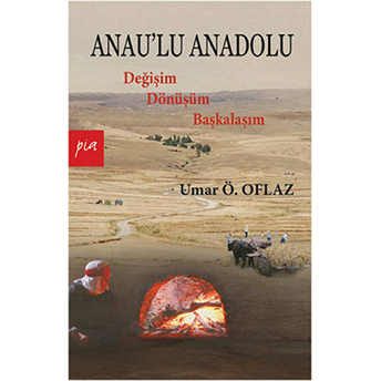 Anau’lu Anadolu - Umar Ö. Oflaz